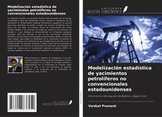 Couverture de Modelización estadística de yacimientos petrolíferos no convencionales estadounidenses