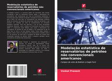 Buchcover von Modelação estatística de reservatórios de petróleo não convencionais americanos