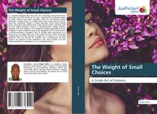 Обложка The Weight of Small Choices
