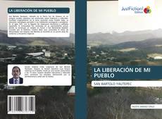 Couverture de LA LIBERACIÓN DE MI PUEBLO