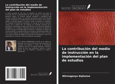 Buchcover von La contribución del medio de instrucción en la implementación del plan de estudios
