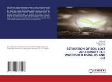 Borítókép a  ESTIMATION OF SOIL LOSS AND RUNOFF FOR WATERSHED USING RS AND GIS - hoz