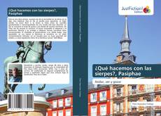 Bookcover of ¿Qué hacemos con las sierpes?, Pasiphae