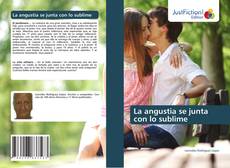 Bookcover of La angustia se junta con lo sublime