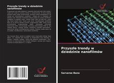 Buchcover von Przyszłe trendy w dziedzinie nanofilmów