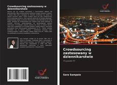 Copertina di Crowdsourcing zastosowany w dziennikarstwie