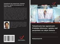 Copertina di Telezdrowie bez ograniczeń: Praktyka kliniczna i opieka nad pacjentem na całym świecie