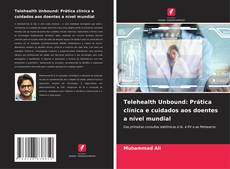 Copertina di Telehealth Unbound: Prática clínica e cuidados aos doentes a nível mundial