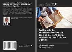 Copertina di Análisis de los determinantes de los precios del café en la explotación agrícola en Uganda