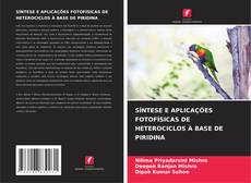 Buchcover von SÍNTESE E APLICAÇÕES FOTOFÍSICAS DE HETEROCICLOS À BASE DE PIRIDINA