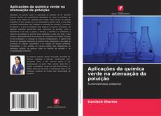 Buchcover von Aplicações da química verde na atenuação da poluição