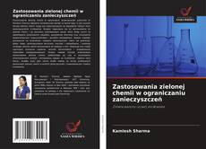 Copertina di Zastosowania zielonej chemii w ograniczaniu zanieczyszczeń