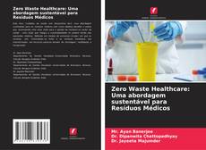 Capa do livro de Zero Waste Healthcare: Uma abordagem sustentável para Resíduos Médicos 