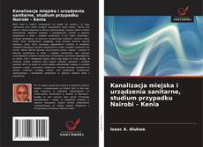 Bookcover of Kanalizacja miejska i urządzenia sanitarne, studium przypadku Nairobi – Kenia