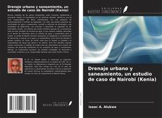 Buchcover von Drenaje urbano y saneamiento, un estudio de caso de Nairobi (Kenia)
