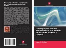 Обложка Drenagem urbana e saneamento, um estudo de caso de Nairobi - Quénia