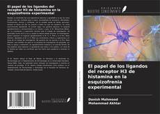 Copertina di El papel de los ligandos del receptor H3 de histamina en la esquizofrenia experimental