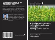 Buchcover von Investigaciones sobre el carbón falso del arroz causado por Ustilaginoidea Virens
