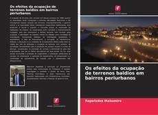 Capa do livro de Os efeitos da ocupação de terrenos baldios em bairros periurbanos 