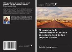 Bookcover of El impacto de la fecundidad en el estatus socioeconómico de los hogares rurales