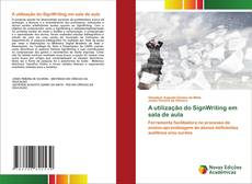 Couverture de A utilização do SignWriting em sala de aula