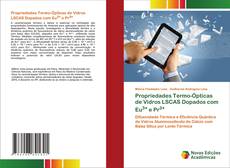Buchcover von Propriedades Termo-Ópticas de Vidros LSCAS Dopados com Eu3+ e Pr3+