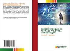 Buchcover von PROCESSO ADEQUADO E TEORIA DE PROJETO DA ADMINISTRAÇÃO
