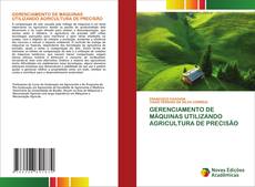 Capa do livro de GERENCIAMENTO DE MÁQUINAS UTILIZANDO AGRICULTURA DE PRECISÃO 