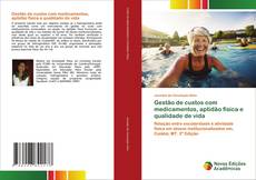 Capa do livro de Gestão de custos com medicamentos, aptidão física e qualidade de vida 