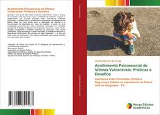Couverture de Acolhimento Psicossocial de Vítimas Vulneráveis: Práticas e Desafios