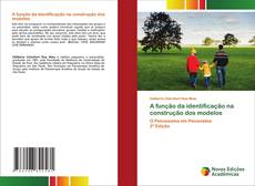 Couverture de A função da identificação na construção dos modelos