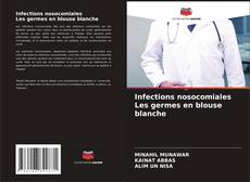 Buchcover von Infections nosocomiales Les germes en blouse blanche
