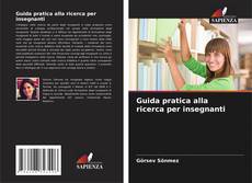 Bookcover of Guida pratica alla ricerca per insegnanti
