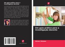 Portada del libro de Um guia prático para a investigação docente