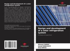 Borítókép a  Design and development of a solar refrigeration system - hoz
