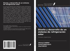 Buchcover von Diseño y desarrollo de un sistema de refrigeración solar