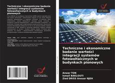 Buchcover von Techniczne i ekonomiczne badanie wartości integracji systemów fotowoltaicznych w budynkach pionowych