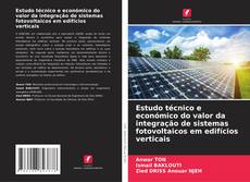 Portada del libro de Estudo técnico e económico do valor da integração de sistemas fotovoltaicos em edifícios verticais