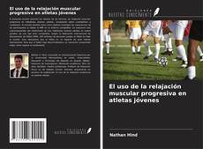 Buchcover von El uso de la relajación muscular progresiva en atletas jóvenes