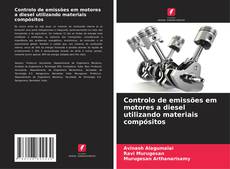 Buchcover von Controlo de emissões em motores a diesel utilizando materiais compósitos