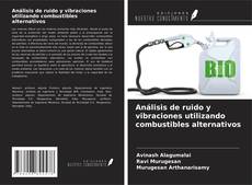 Buchcover von Análisis de ruido y vibraciones utilizando combustibles alternativos