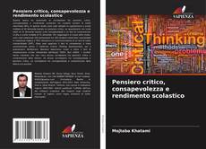 Bookcover of Pensiero critico, consapevolezza e rendimento scolastico