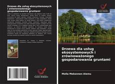 Drzewa dla usług ekosystemowych i zrównoważonego gospodarowania gruntami的封面