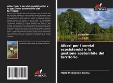Bookcover of Alberi per i servizi ecosistemici e la gestione sostenibile del territorio