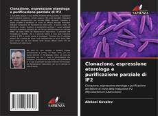 Bookcover of Clonazione, espressione eterologa e purificazione parziale di IF2