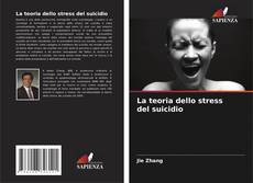 Couverture de La teoria dello stress del suicidio