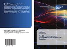 Bookcover of The 3D Inhomogeneous Navier-Stokes Equations with Damping