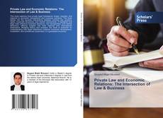 Private Law and Economic Relations: The Intersection of Law & Business的封面
