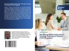 Advancing Medical Education Through Training of Trainers (TOT) Programs kitap kapağı