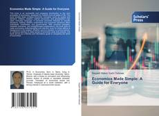 Couverture de Economics Made Simple: A Guide for Everyone